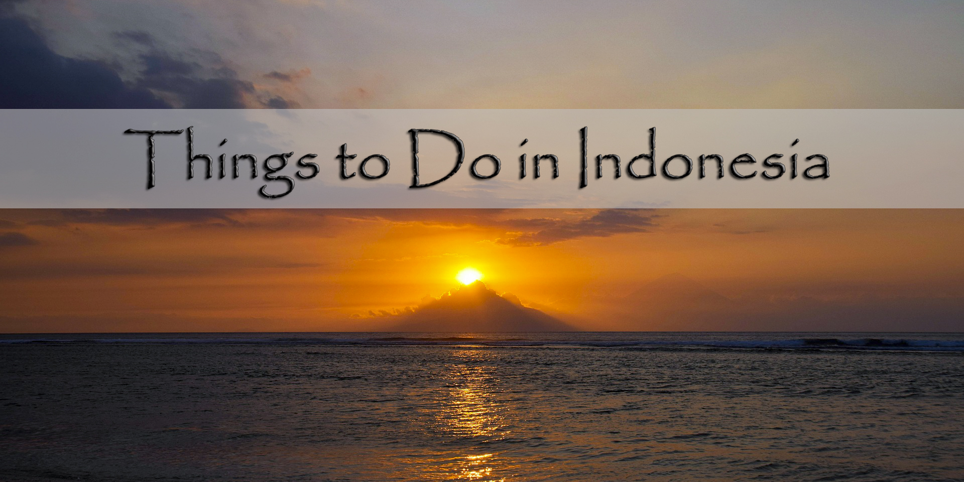 Things to Do in Indonesia | Traveling Thru History