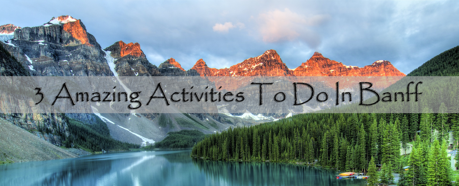 3 Amazing Activities To Do In Banff - Traveling Thru History